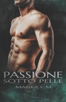 Passione Sotto Pelle (Italian Edition) 1695093887 Book Cover