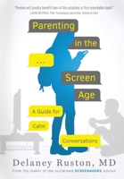 Parenting in the Screen Age: A Guide for Calm Conversations 1735639605 Book Cover