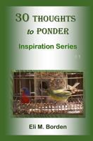 30 Thoughts to Ponder: Inspiration Series #1 1499366531 Book Cover