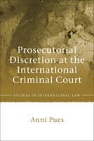 Prosecutorial Discretion at the International Criminal Court 1509944109 Book Cover