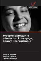 Przeprojektowanie usmiechu: koncepcje, obawy i zarzadzanie (Polish Edition) 6203291730 Book Cover