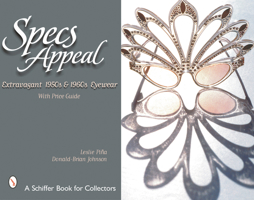 Specs Appeal: Extravagant 1950s & 1960s Eyewear 0764314033 Book Cover