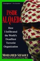 Inside Al Qaeda: Hw I Infiltrated the World's Deadliest Terrorist Organization 1560256109 Book Cover
