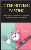 INTERMITTENT FASTING series: The Complete Intermittent Fasting with Practical Guidelines and wellness 1802264205 Book Cover