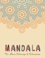 MANDALA For Stress Relieving & Relaxation: Stress Relieving Designs, Mandalas, Flowers, 130 Amazing Patterns: Coloring Book For Adults Relaxation 1658827457 Book Cover