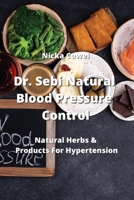 Dr. Sebi Natural Blood Pressure Control: Natural Herbs & Products For Hypertension 9976230605 Book Cover