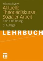 Aktuelle Theoriediskurse Sozialer Arbeit: Eine Einführung 3531170716 Book Cover