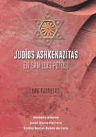 Judíos ashkenazitas en San Luis Potosí: Las familias (Biblioteca Homero Adame: Investigación) (Spanish Edition) B0D6KBFGM1 Book Cover