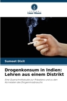Drogenkonsum in Indien: Lehren aus einem Distrikt: Eine Querschnittsstudie zur Prävalenz und zu den Korrelaten des Drogenmissbrauchs (German Edition) 6208754771 Book Cover