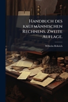 Handbuch des kaufmännischen Rechnens. Zweite Auflage. 1248043413 Book Cover