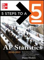 5 Steps to a 5 AP Statistics, 2010-2011 Edition (5 Steps to a 5 on the Advanced Placement Examinations Series) 0071621881 Book Cover