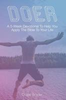 Doer: A 5-Week Devotional To Help You Apply The Bible To Your Life 0998487686 Book Cover