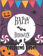 Happy Halloween Coloring Book: For children 3 years old and up and Kids Schools Relaxation B08JF17KW1 Book Cover