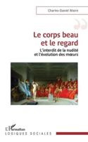 Le corps beau et le regard: L’interdit de la nudité et l’évolution des mœurs (Logiques Sociales) (French Edition) 2336562839 Book Cover