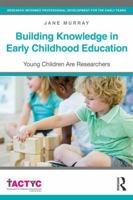 Young Children Are Researchers: Building Knowledge in Early Childhood 1138937940 Book Cover