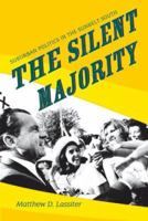 The Silent Majority: Suburban Politics in the Sunbelt South (Politics and Society in Twentieth Century America) 0691092559 Book Cover