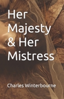 Her Majesty & Her Mistress B0C9SLCJS4 Book Cover
