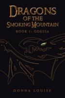 Dragons of the Smoking Mountain: Book 1: Odessa 149170697X Book Cover