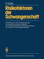 Risikofaktoren Der Schwangerschaft: Auswertung Von 7870 Schwangerschaften Der Prospektiven Untersuchungsreihe Schwangerschaftsverlauf Und Kindesentwicklung Der Deutschen Forschungsgemeinschaft 3642690696 Book Cover