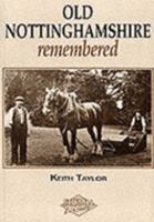 Old Nottinghamshire Remembered 1850583722 Book Cover