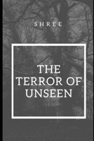 The Terror of Unseen 1709797053 Book Cover