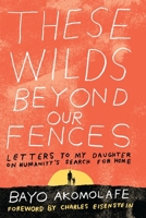 These Wilds Beyond Our Fences 1623171660 Book Cover