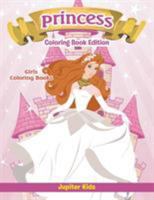 Girls Coloring Books: Princess Coloring Book Edition 1683056639 Book Cover