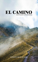 EL CAMINO DESTINADO A PROSPERAR: Comienza el viaje más extraordinario de tu vida con destino a tu propósito. Juntos caminaremos en compañía de grandes ... historia de la humanidad. (Spanish Edition) B0CTN6HSGF Book Cover