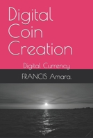 Digital Coin Creation: Digital Currency B0BHNX65HN Book Cover