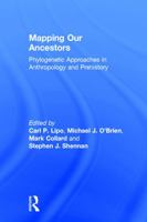 Mapping Our Ancestors: Phylogenetic Approaches in Anthropology and Prehistory 0202307506 Book Cover