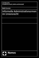 Informelle Administrativnormen Im Unionsrecht (Schriftenreihe Europaisches Recht, Politik Und Wirtschaft, 403) 3756011801 Book Cover