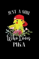 Just a Girl Who Loves Pika: Perfect Pika Lover Gift For Girl. Cute Notebook for Pika Lover. Gift it to your Sister, Daughter, Mother, Mom, Grandpa Who Loves Pika. 100 Pages Notebook 1712796208 Book Cover