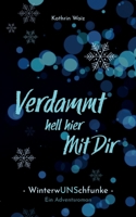 Verdammt hell hier mit dir: Winterwunschfunke 3756836649 Book Cover