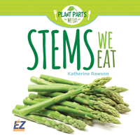 Stems We Eat (Plant Parts We Eat) 188384505X Book Cover