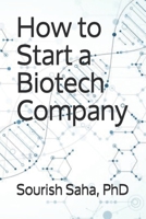 How to Start a Biotech Company 1690855800 Book Cover