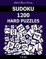 Sudoku 1200 Hard Puzzles: Keep Your Brain Active for Hours 1943828474 Book Cover