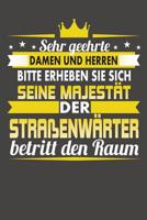 Sehr Geehrte Damen Und Herren Bitte Erheben Sie Sich Seine Majest�t Der Stra�enw�rter Betritt Den Raum: Wochenplaner ohne festes Datum - f�r ein ganzes Jahr 1082071390 Book Cover
