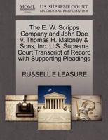 The E. W. Scripps Company and John Doe v. Thomas H. Maloney & Sons, Inc. U.S. Supreme Court Transcript of Record with Supporting Pleadings 1270645250 Book Cover