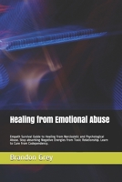 Healing from Emotional Abuse: Empath Survival Guide to Healing from Narcissistic and Psychological Abuse.  Stop absorbing Negative Energies from Toxic Relationship. Learn to Cure from Codependency. 1655766619 Book Cover