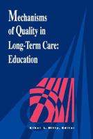 MECHANISMS OF QUALITY IN LONG-TERM CARE: EDUCATION 0887376029 Book Cover