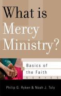 What Is Mercy Ministry? 1596385189 Book Cover
