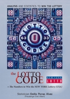 The Lotto Code, Analysis and Statistics to Win the Lottery + The Numbers to Win the NEW YORK Lottery (USA) (Spanish Edition) 1291961062 Book Cover
