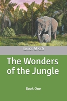 The Wonders of the Jungle, Book One B0858TVVBP Book Cover