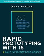 Rapid Prototyping with Js: Agile JavaScript Development 1499738064 Book Cover