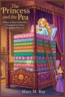 The Princess and the Pea: When a Tiny Green Pea Changed an Entire Kingdom Forever (children learning store) B0H3H6C41Z Book Cover