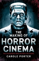 The Making of Horror Cinema: The Visionaries Who Defined the Genre B0DRPQ4BF5 Book Cover