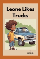 Leone Likes Trucks B0F2TN2CMN Book Cover