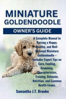 MINIATURE GOLDENDOODLE OWNER’S GUIDE: A Complete Manual to Raising a Happy, Healthy, and Well-Behaved Miniature Goldendoodle – Includes Expert Tips on ... Nutrition, and Common Health Issues. B0F7XG613T Book Cover