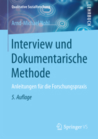 Interview und dokumentarische Methode: Anleitungen für die Forschungspraxis (Qualitative Sozialforschung) 3658160799 Book Cover