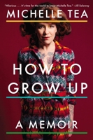 How to Grow Up: A Memoir 0142181196 Book Cover